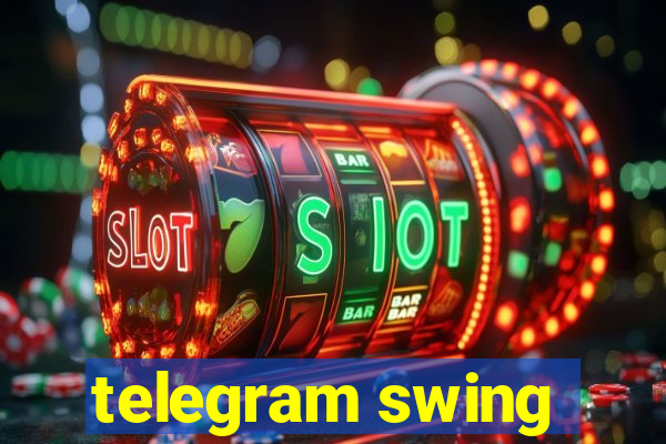telegram swing